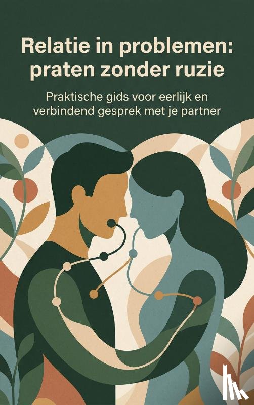  - Relatie in problemen: praten zonder ruzie