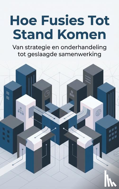  - Hoe Fusies Tot Stand Komen