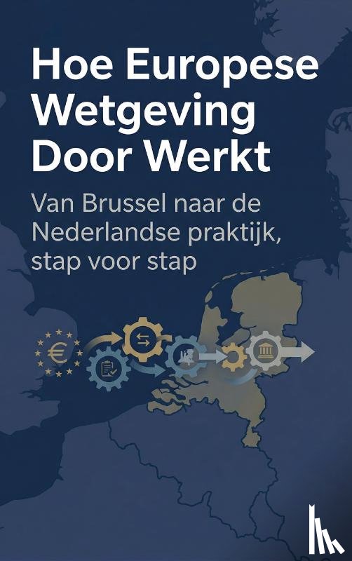  - Hoe Europese Wetgeving Door Werkt