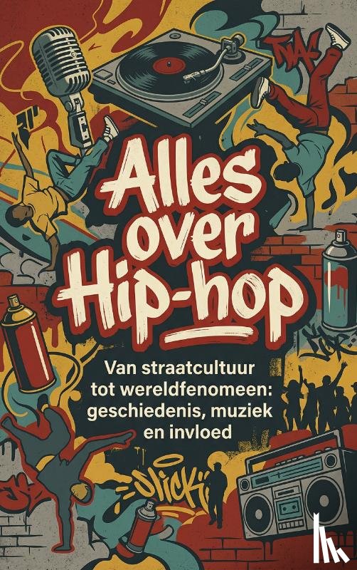 B.V., Andries - Alles over Hip-hop