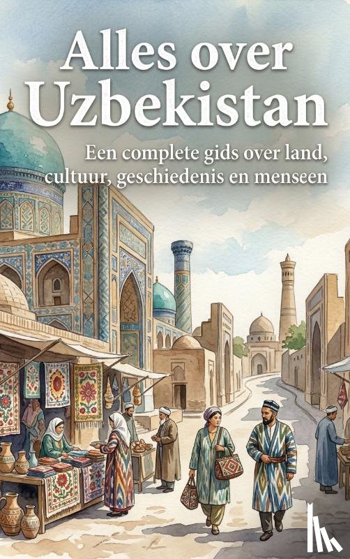 B.V., Andries - Alles over Uzbekistan