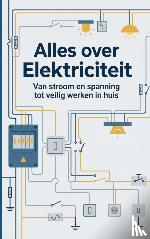 B.V., Andries - Alles over Elektriciteit