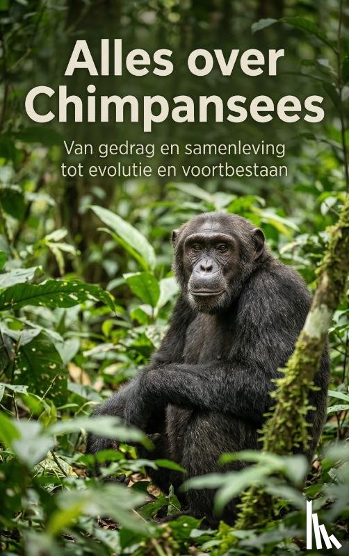 B.V., Andries - Alles over Chimpansees