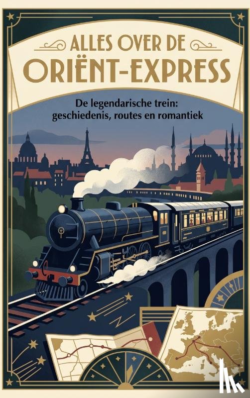 B.V., Andries - Alles over de Oriënt-Express