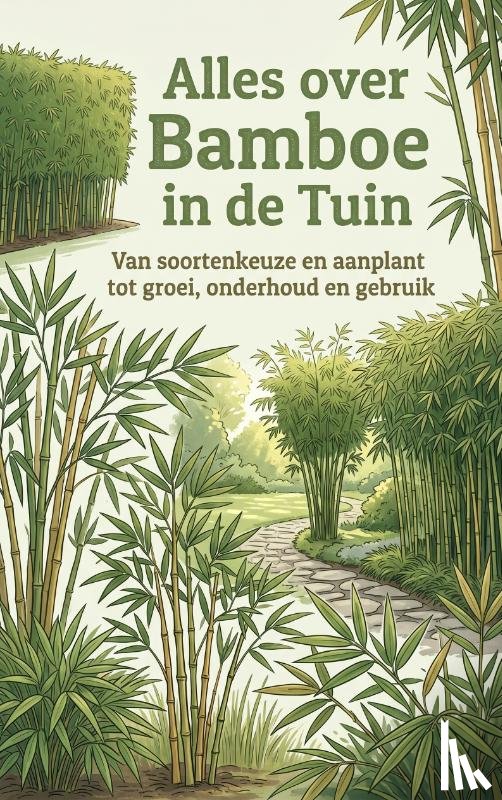 B.V., Andries - Alles over Bamboe in de Tuin