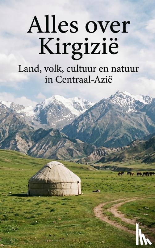 B.V., Andries - Alles over Kirgizie