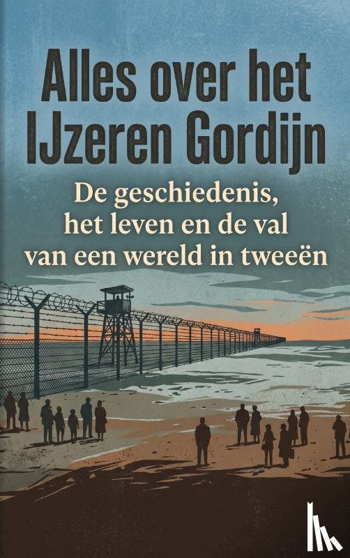 B.V., Andries - Alles over de IJzeren Gordijn