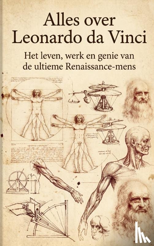 B.V., Andries - Alles over Leonardo da Vinci
