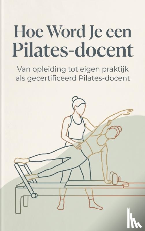 B.V., Andries - Hoe Word Je een Pilates-docent