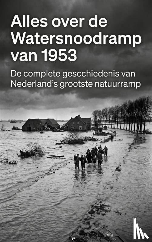 B.V., Andries - Alles over de Watersnoodramp van 1953