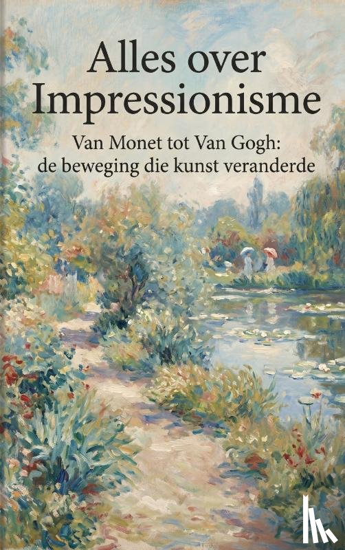 B.V., Andries - Alles over Impressionisme