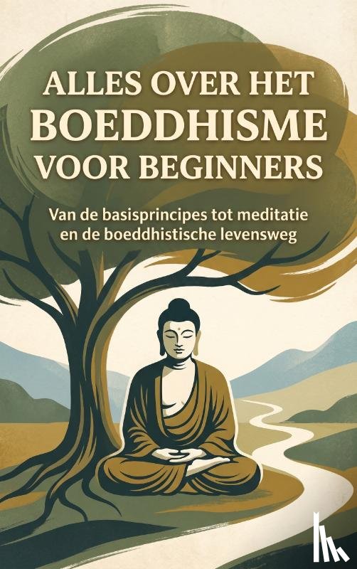B.V., Andries - Alles over het Boeddhisme voor Beginners