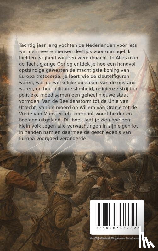 B.V., Andries - Alles over de Tachtigjarige Oorlog