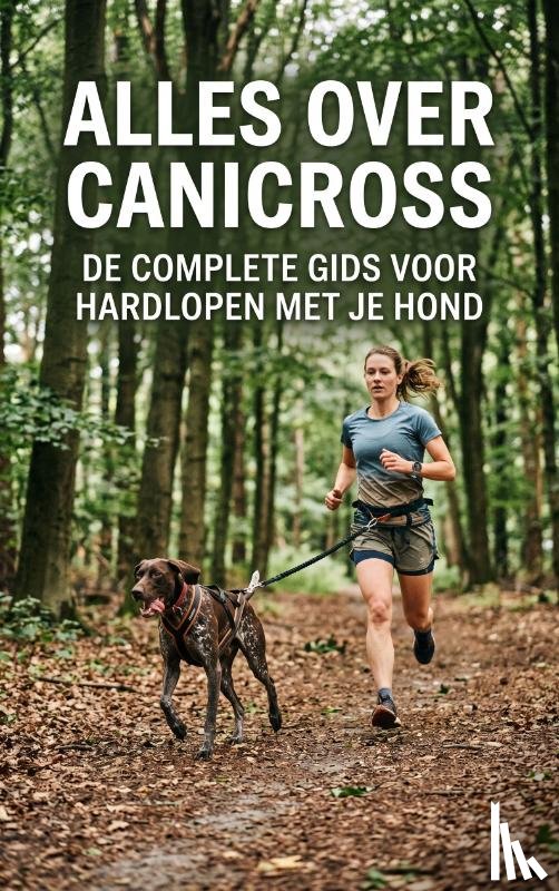 B.V., Andries - Alles over Canicross