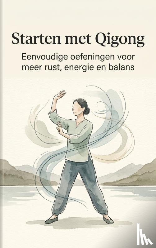 B.V., Andries - Starten met Qigong