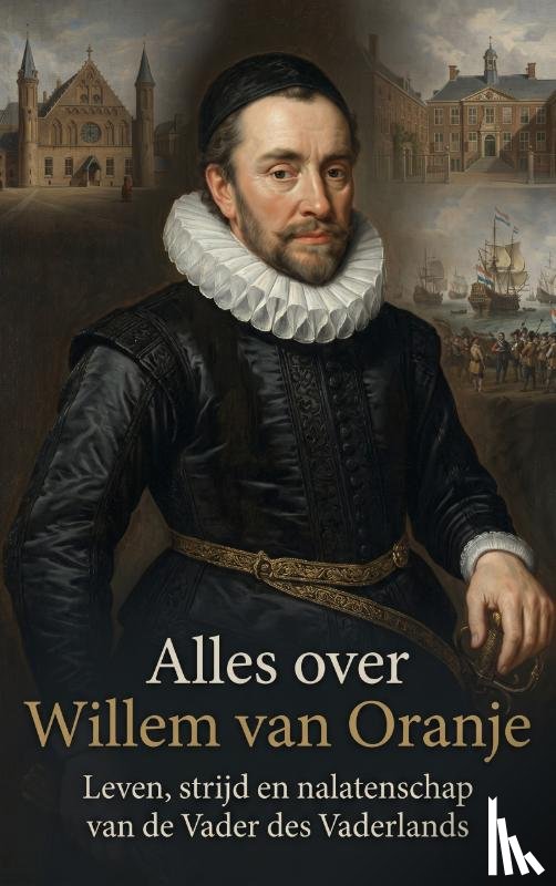 B.V., Andries - Alles over Willem van Oranje