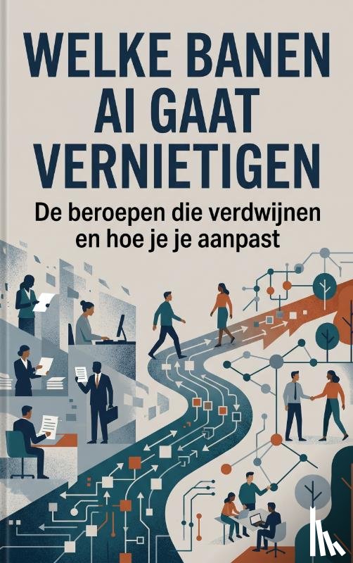 B.V., Andries - Welke Banen AI Gaat Vernietigen