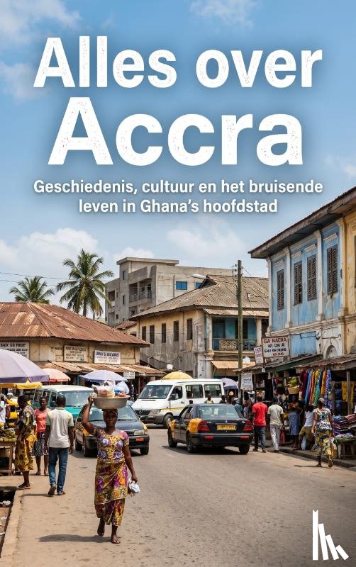 - Alles over Accra