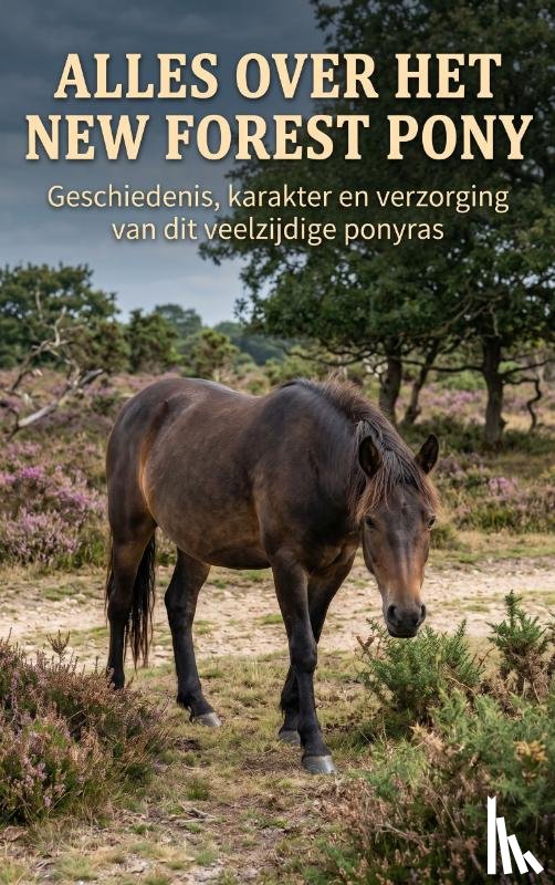 B.V., Andries - Alles over het New Forest Pony