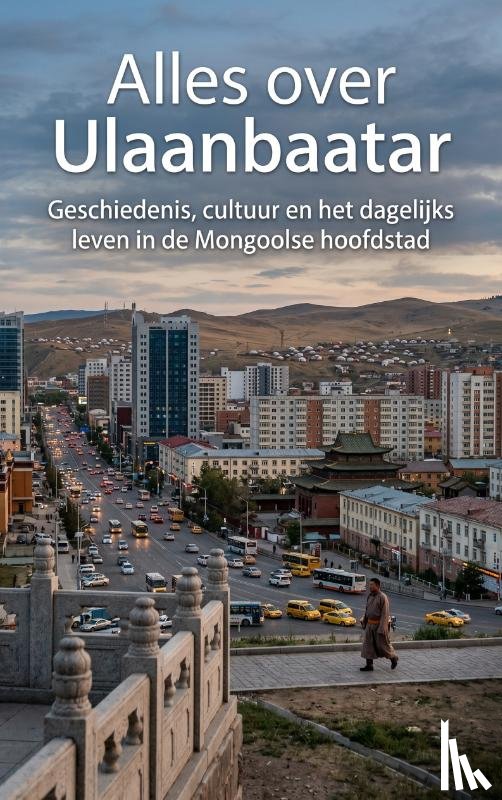 B.V., Andries - Alles over Ulaanbaatar