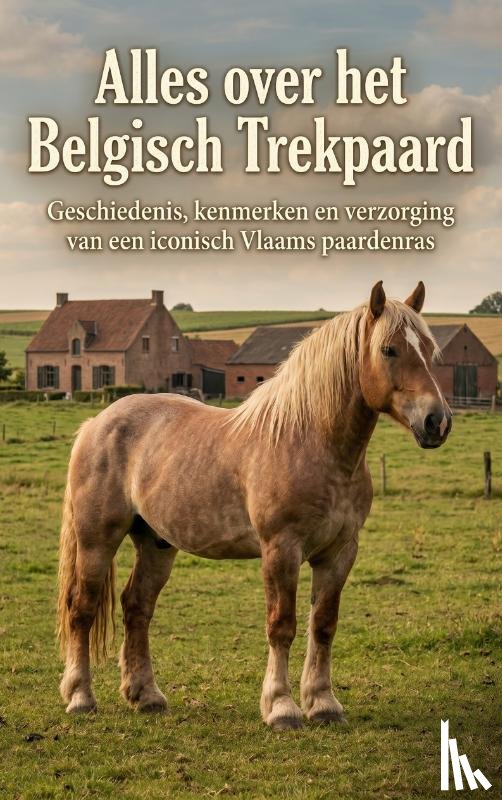 B.V., Andries - Alles over het Belgisch Trekpaard