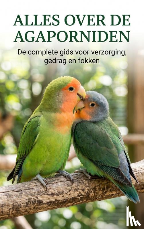 B.V., Andries - Alles over de Agaporniden