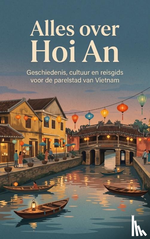 B.V., Andries - Alles over Hoi An