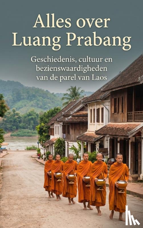 B.V., Andries - Alles over Luang Prabang