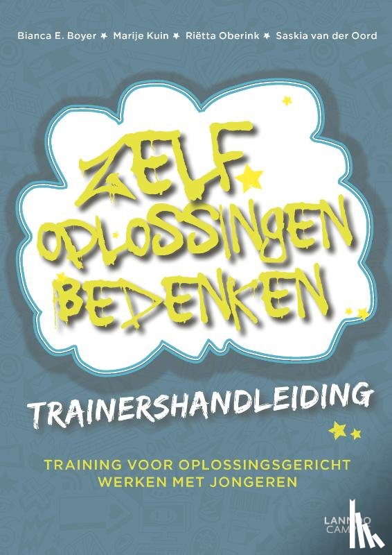 Boyer, Bianca E., Kuin, Marije, Oberink, Riëtta, Oord, Saskia van der - Zelf oplossingen bedenken - Trainershandleiding