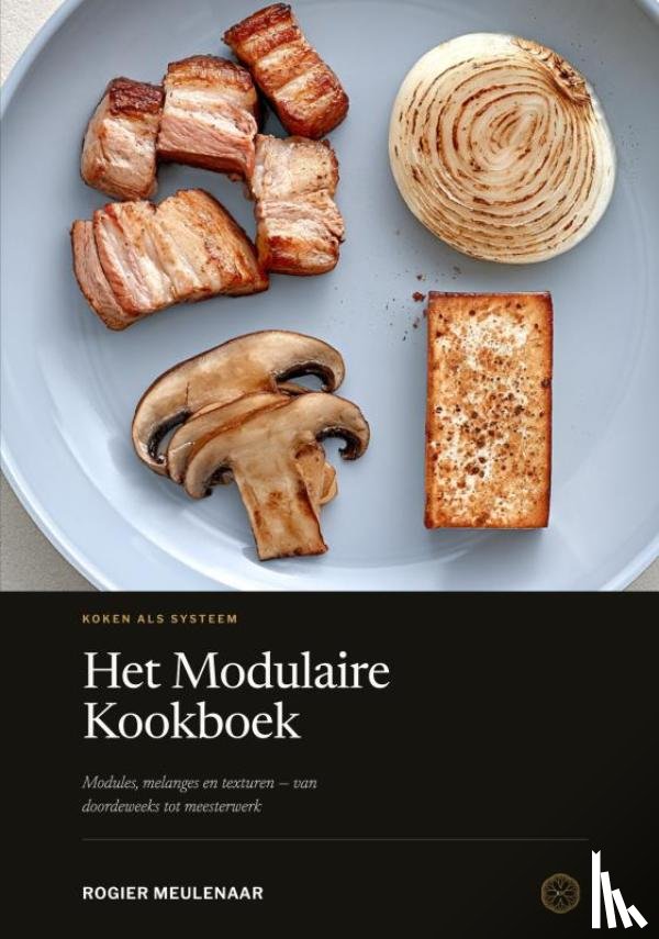 Meulenaar, Rogier - Het modulaire kookboek