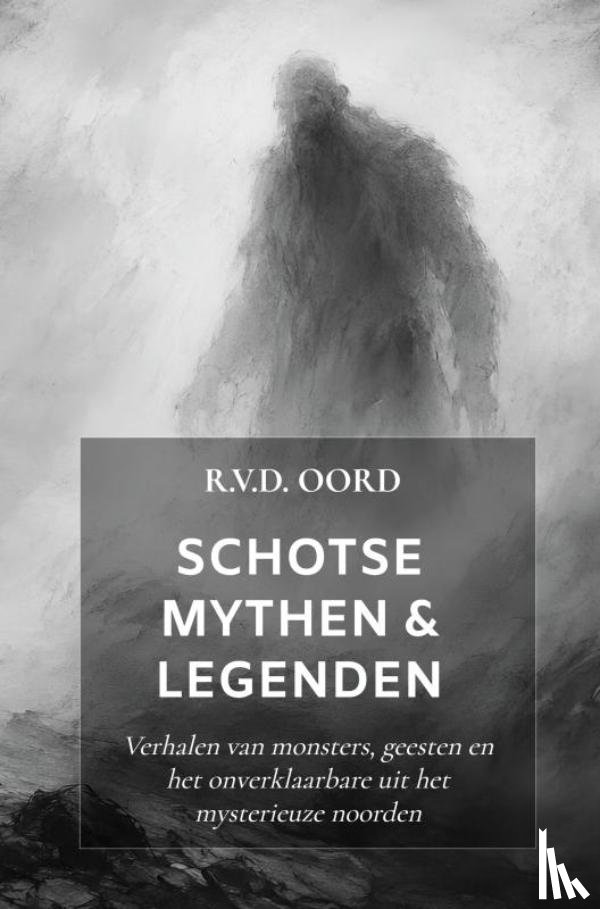 Oord, R.V.D. - Schotse Mythen & Legenden