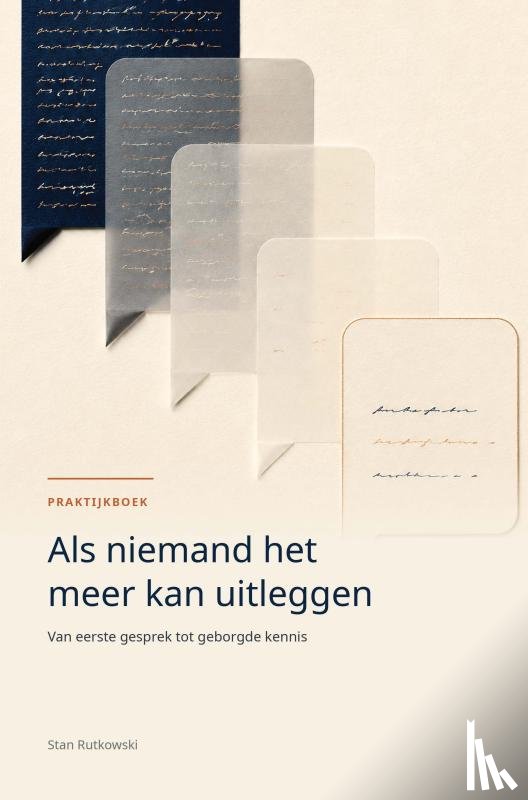 Rutkowski, Stan - Als niemand het meer kan uitleggen - Praktijkboek