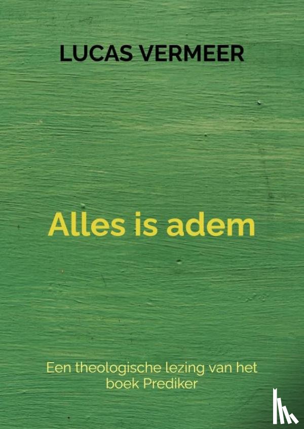 Vermeer, Lucas - Alles is adem