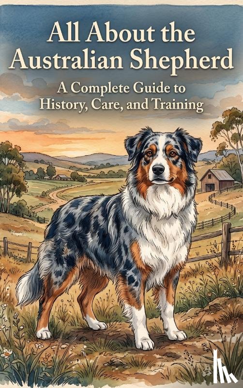  - All About the Australian Shepherd