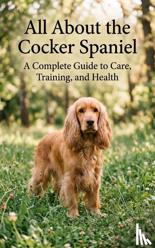  - All About the Cocker Spaniel
