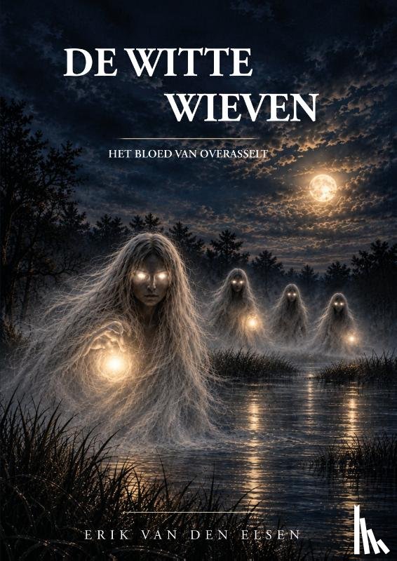 Elsen, Erik van den - De Witte Wieven