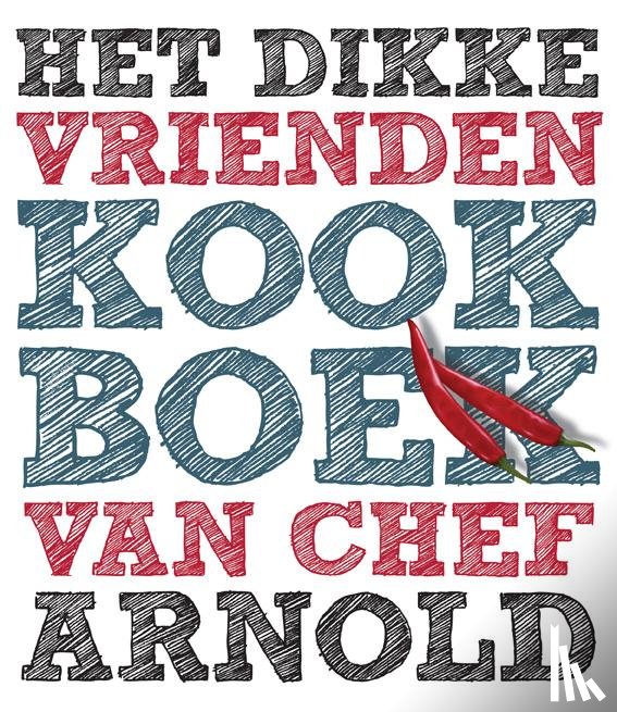 Arnold, Ron, Burger, Fons - Het dikke vrienden kookboek van