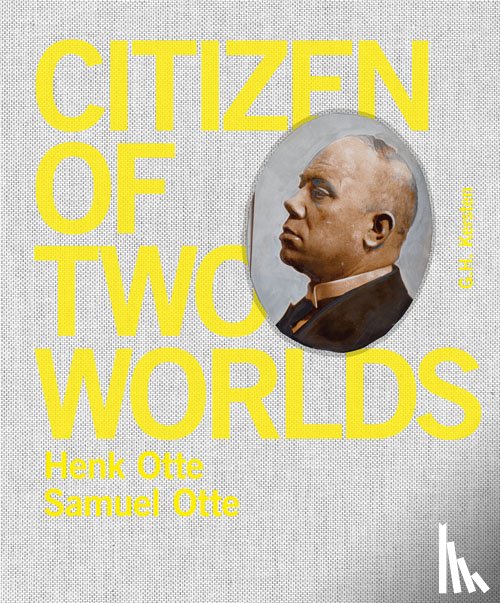 Otte, Samuel, Otte, Henk, Kersten, G.H. - Citizen of two worlds