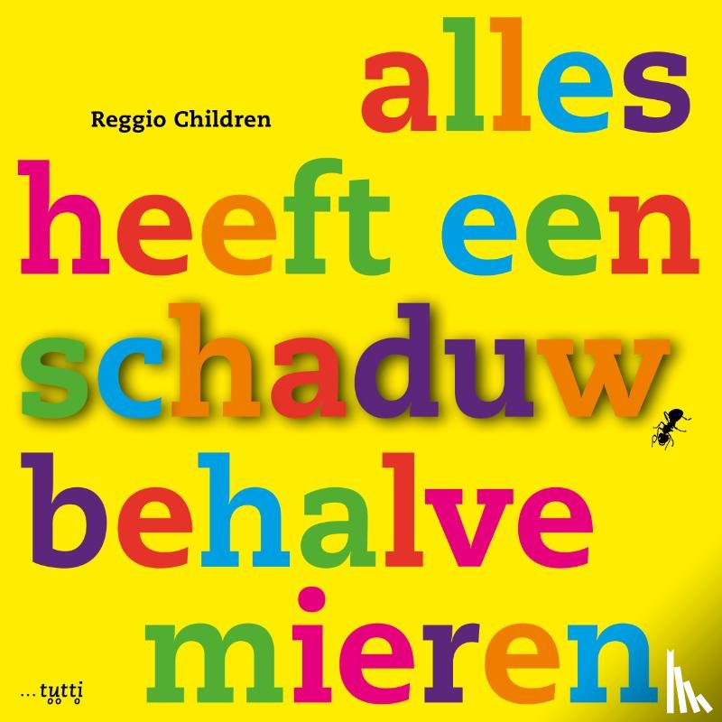 Reggio Children - Alles heeft een schaduw, behalve mieren