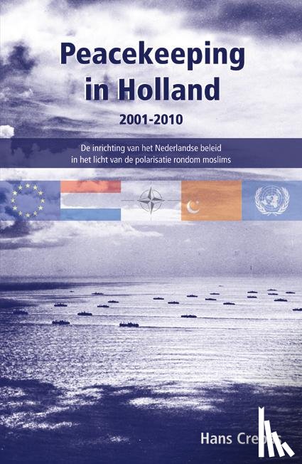 Crebas, Hans - Peacekeeping in Holland 2001-2010