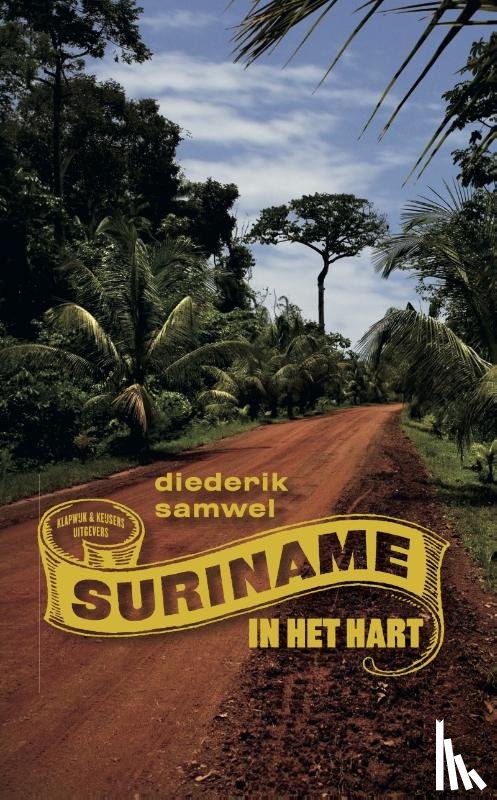 Samwel, Diederik - Suriname in het hart