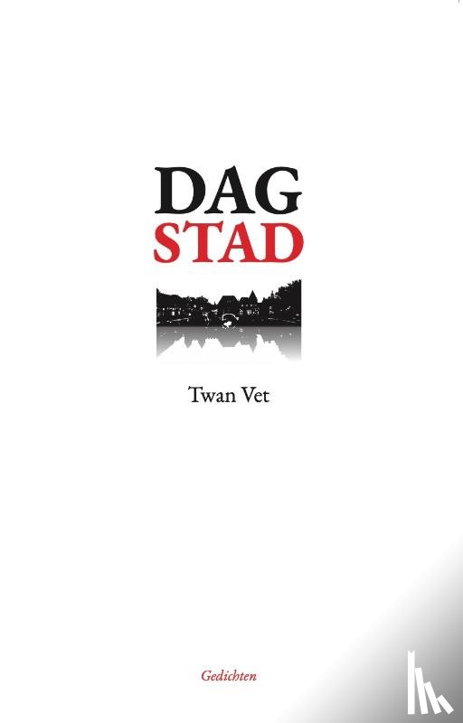 Vet, Twan - Dag stad
