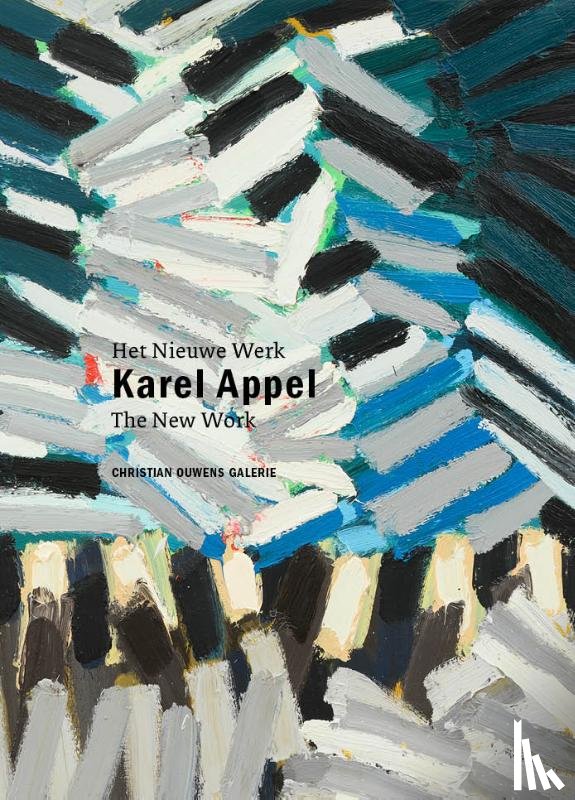 Kaiser, Franz W., Appel, Karel, Appel Foundation - Karel Appel - Het Nieuwe Werk
