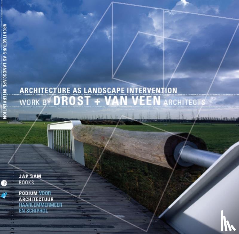 Tilman, Harm, Drost+ van Veen architecten - Architecture as Landscape Intervention