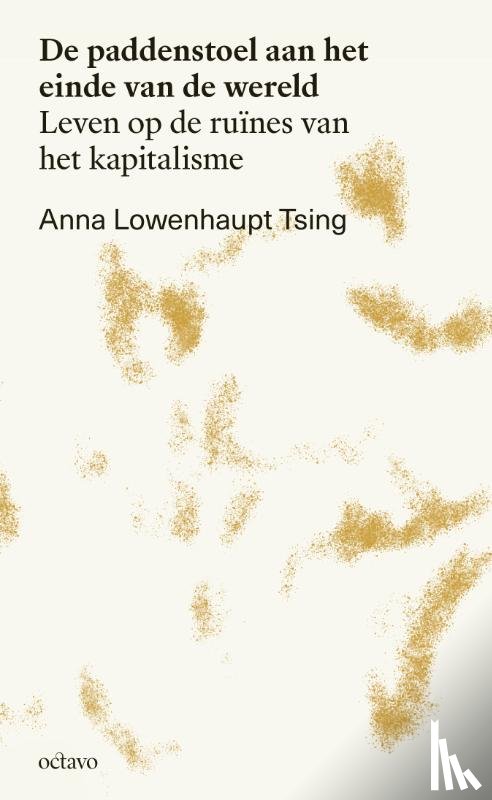 Tsing, Anna Lowenhaupt - De paddenstoel aan het einde van de wereld