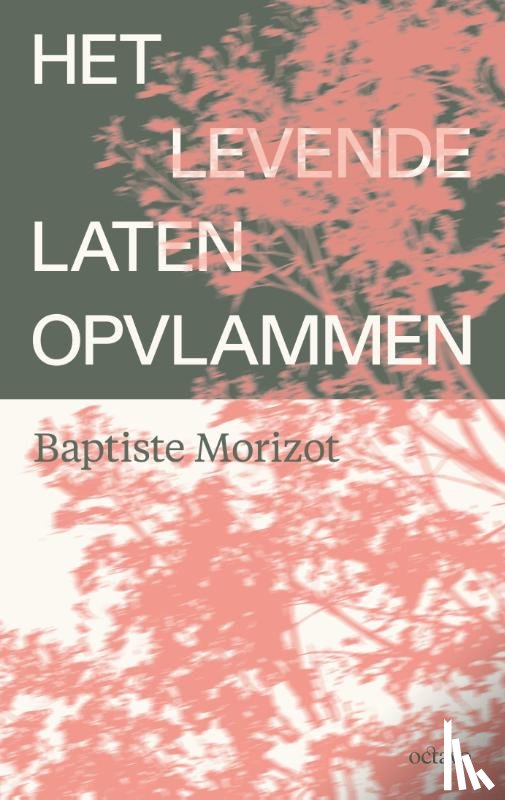 Morizot, Baptiste - Het levende laten opvlammen