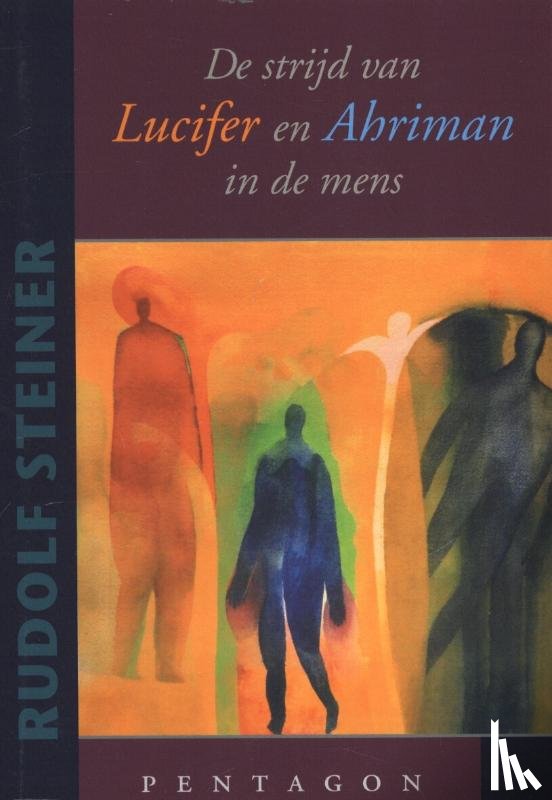 Steiner, Rudolf - De strijd van Lucifer en Ahriman in de mens