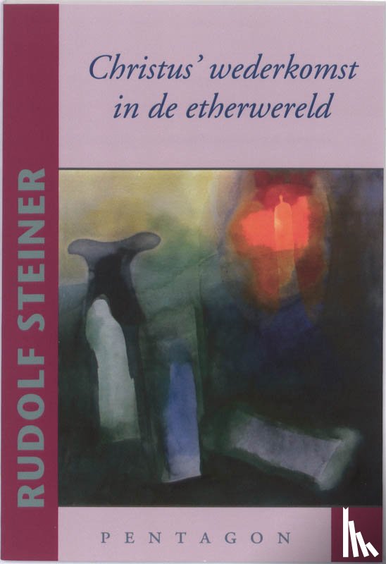 Steiner, Rudolf - Christus' wederkomst in de etherwereld