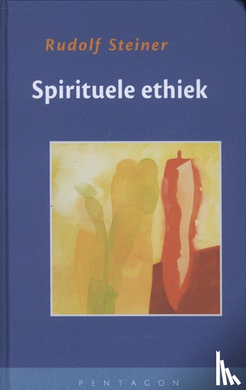 Steiner, Rudolf - Spirituele ethiek