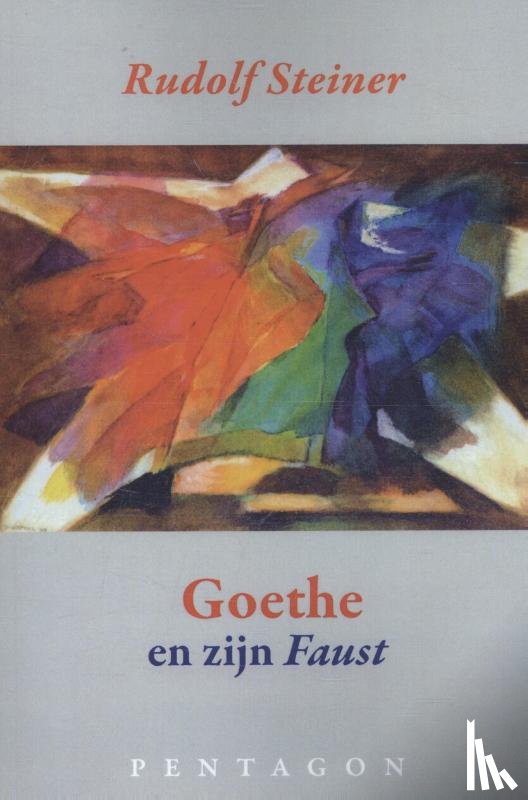 Steiner, Rudolf - Goethe en zijn Faust